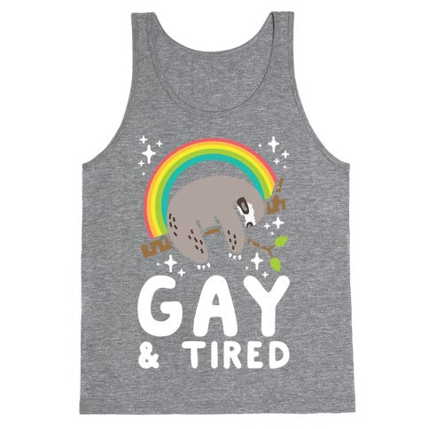 Gay and Tired Sloth Tank Top